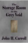 The Storage Room in the Grey Void