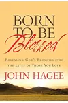 Born to Be Blessed: Releasing God's Promises into the Lives of Those You Love