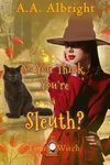 So You Think You're a Sleuth?