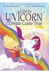 Uni the Unicorn and the Dream Come True