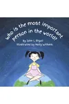 Who is the Most Important Person in the World?