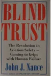Blind Trust: The Revolution in Aviation Safety - Coming to Grips with Human Failure