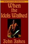 When the Idols Walked