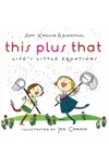 This Plus That: Life's Little Equations