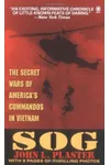 SOG: Secret Wars of America's Commandos in Vietnam