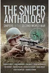 Sniper Anthology: Snipers of the Second World War
