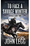 To Face a Savage Winter