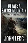 To Face a Savage Mountain