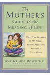 The Mother's Guide to the Meaning of Life