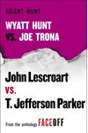 Silent Hunt: Wyatt Hunt vs. Joe Trona