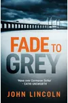 Fade to Grey (As: John Lincoln)