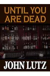 Until You Are Dead