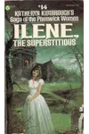 Ilene, The Superstitious