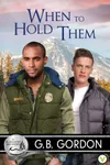When to Hold Them
