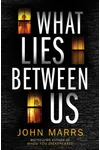 What Lies Between Us