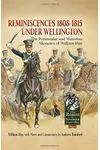 Reminiscences 1808-1815 Under Wellington