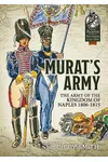 Murat's Army: The Army of the Kingdom of Naples 1806-1815