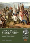 Napoleon’s Stolen Army: How the Royal Navy Rescued a Spanish Army in the Baltic