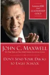 Don't Send Your Ducks to Eagle School: Lesson 10 from Leadership Gold