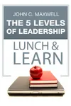 The 5 Levels of Leadership Lunch & Learn