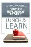 How to Influence People Lunch & Learn