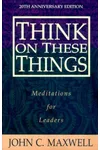 Think on These Things: Meditations for Leaders
