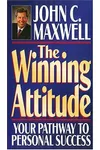The Winning Attitude: Your Pathway to Personal Success