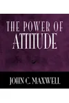 The Power Of Attitude