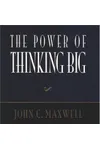The Power Of Thinking Big