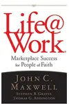 Life@work: Marketplace Success for People of Faith
