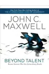 Beyond Talent: Become Someone Who Gets Extraordinary Results