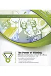 The Power of Winning: Motivation and Inspiration on How to Be a Winner