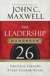 The Leadership Handbook: 26 Critical Lessons Every Leader Needs