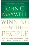 Winning with People: Discover the People Principles that Work for You Every Time