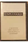John Maxwell Unplugged: 17 Questions Most Asked of John Maxwell's Leadership