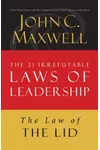 The Law of the Lid: Lesson 1 from the 21 Irrefutable Laws of Leadership