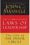 The Law of the Inner Circle: Lesson 11 from the 21 Irrefutable Laws of Leadership