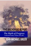 The Myth of Progress: Collected Essays, Volume VII, 2013