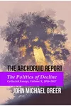 The Politics of Decline: Collected Essays, Volume X, 2016-2017