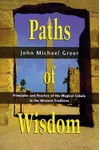 Paths of Wisdom: Principles and Practice of the Magical Cabala in the Western Tradition