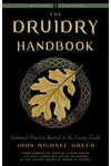 Druidry Handbook: Spiritual Practice Rooted in the Living Earth