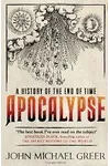 Apocalypse: A History of the End of Time