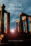 The City of Hermes: Articles and Essays on Occultism