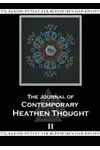 The Journal of Contemporary Heathen Thought II
