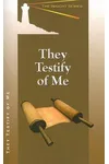 They Testify of Me