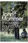 A Voyage Round My Father. John Mortimer