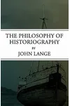 The Philosophy of Historiography