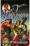 Your Turn, Mr. Moto / No Hero / Mr. Moto Takes a Hand