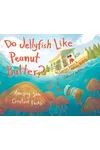 Do Jellyfish Like Peanut Butter?