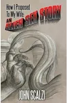 How I Proposed to My Wife: An Alien Sex Story